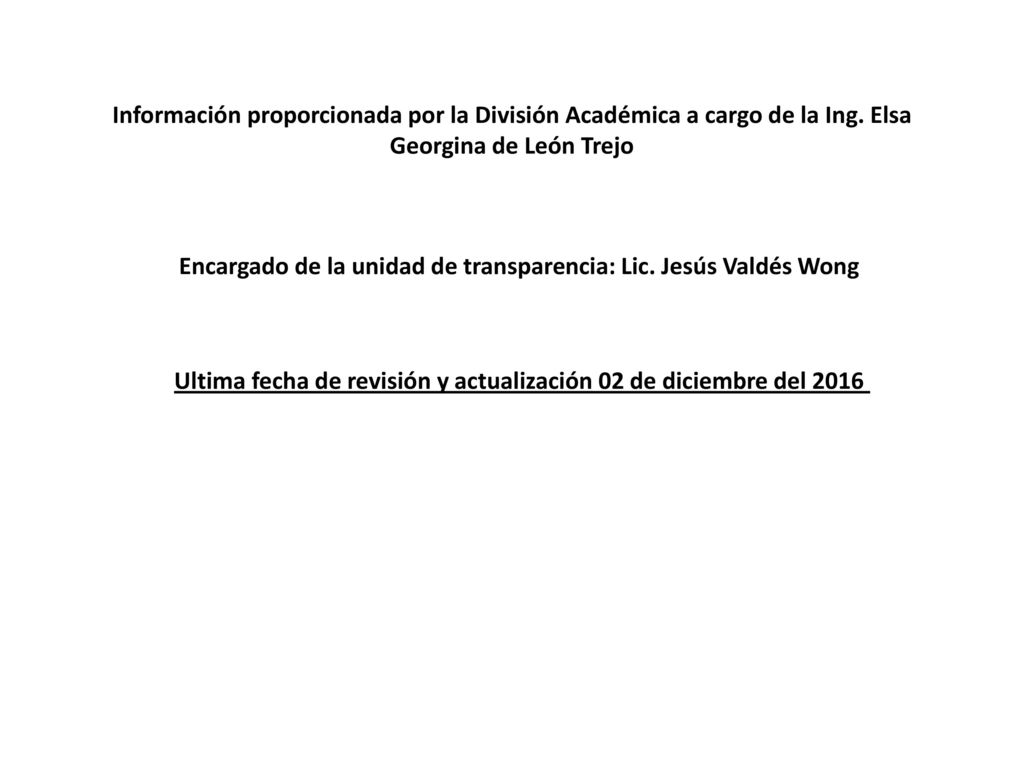 Encargado de la unidad de transparencia: Lic. Jesús Valdés Wong