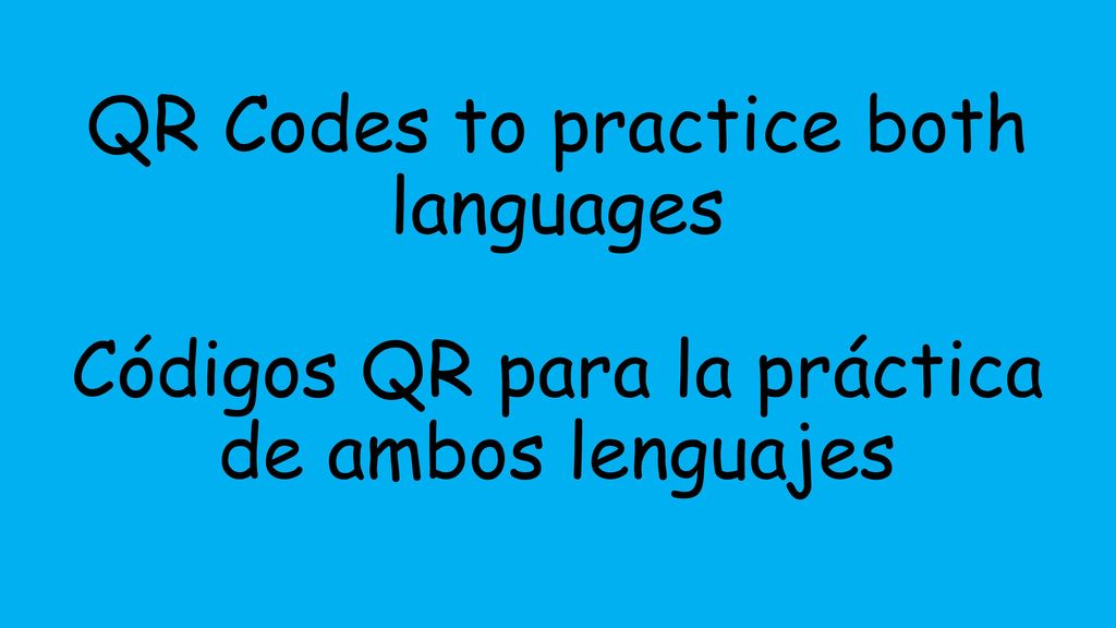 QR Codes to practice both languages Códigos QR para la práctica de ambos lenguajes