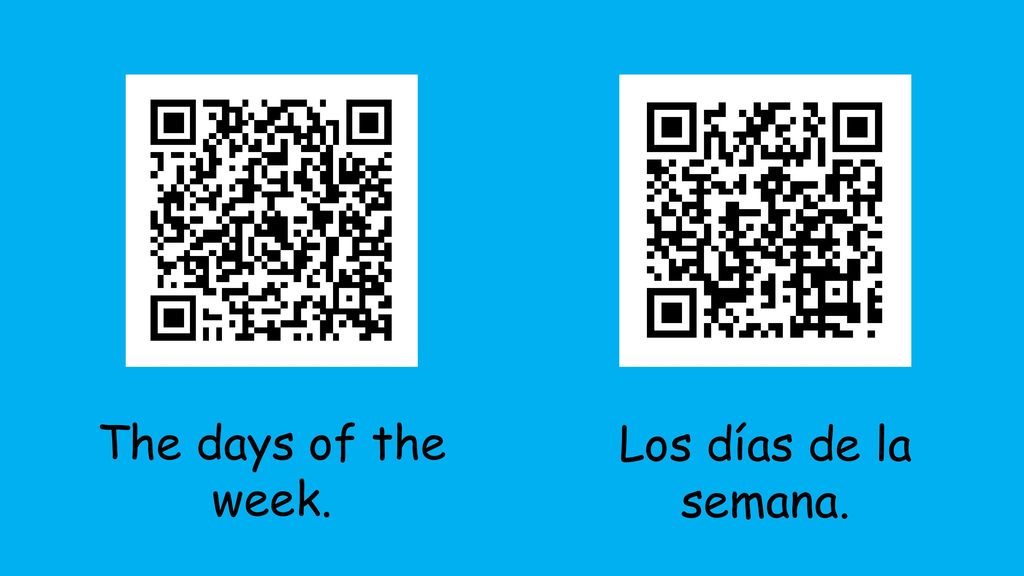 The days of the week. Los días de la semana.