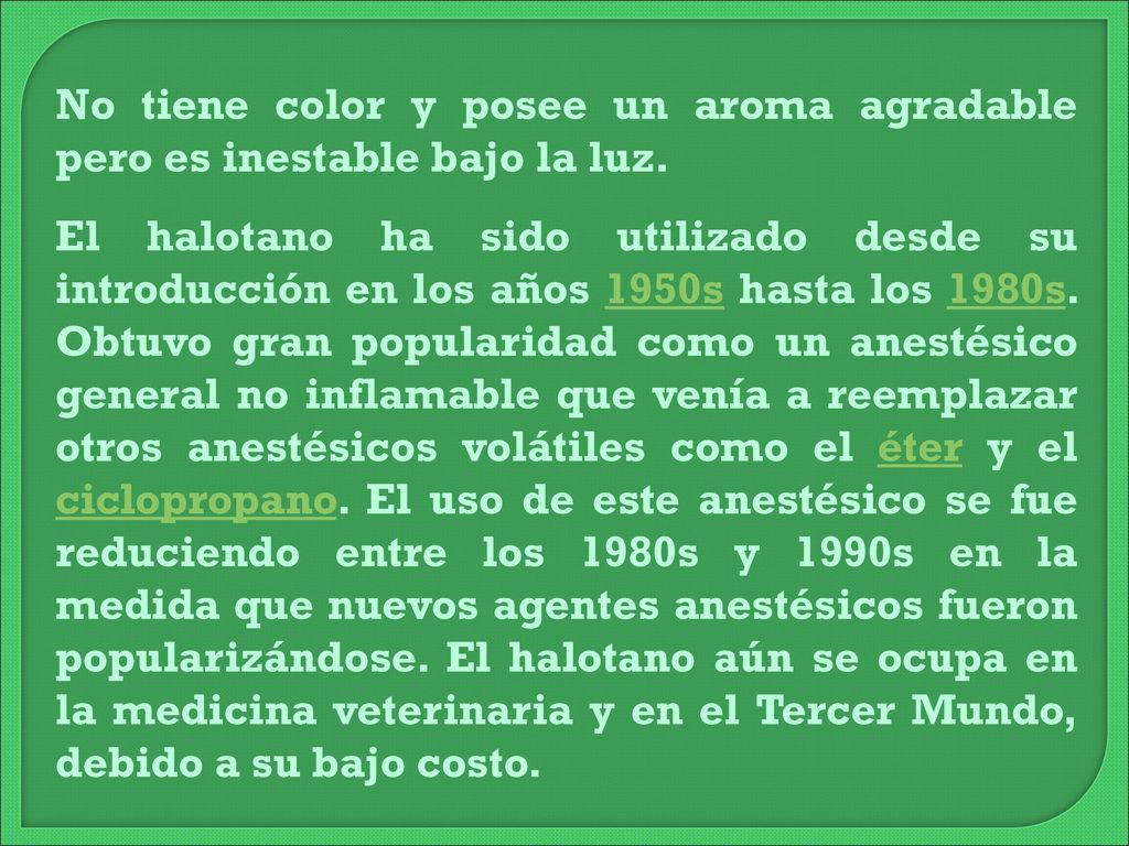 No tiene color y posee un aroma agradable pero es inestable bajo la luz.