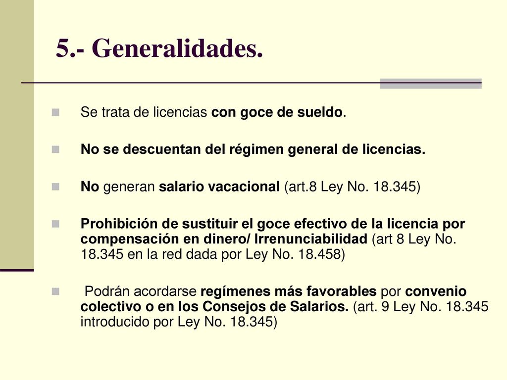 5.- Generalidades. Se trata de licencias con goce de sueldo.