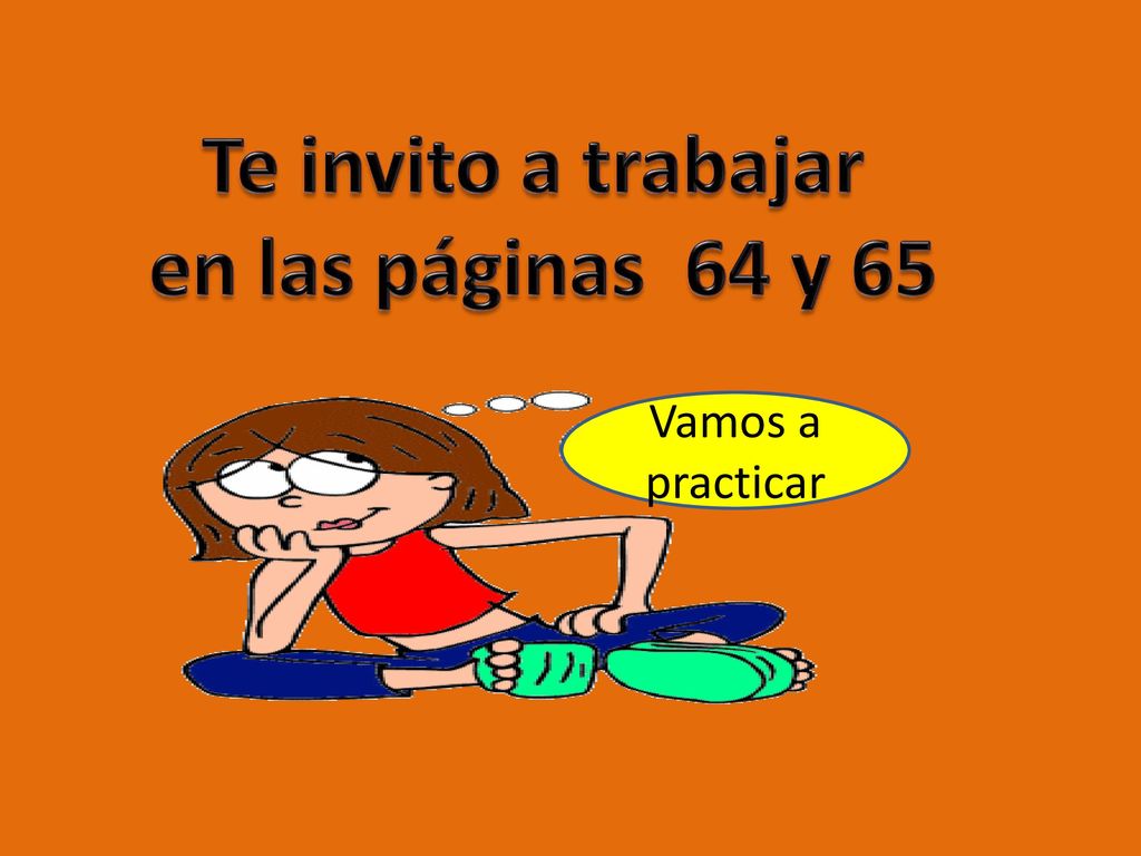 Te invito a trabajar en las páginas 64 y 65