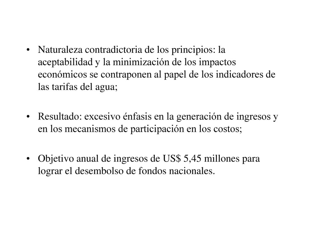 Naturaleza contradictoria de los principios: la aceptabilidad y la minimización de los impactos económicos se contraponen al papel de los indicadores de las tarifas del agua;