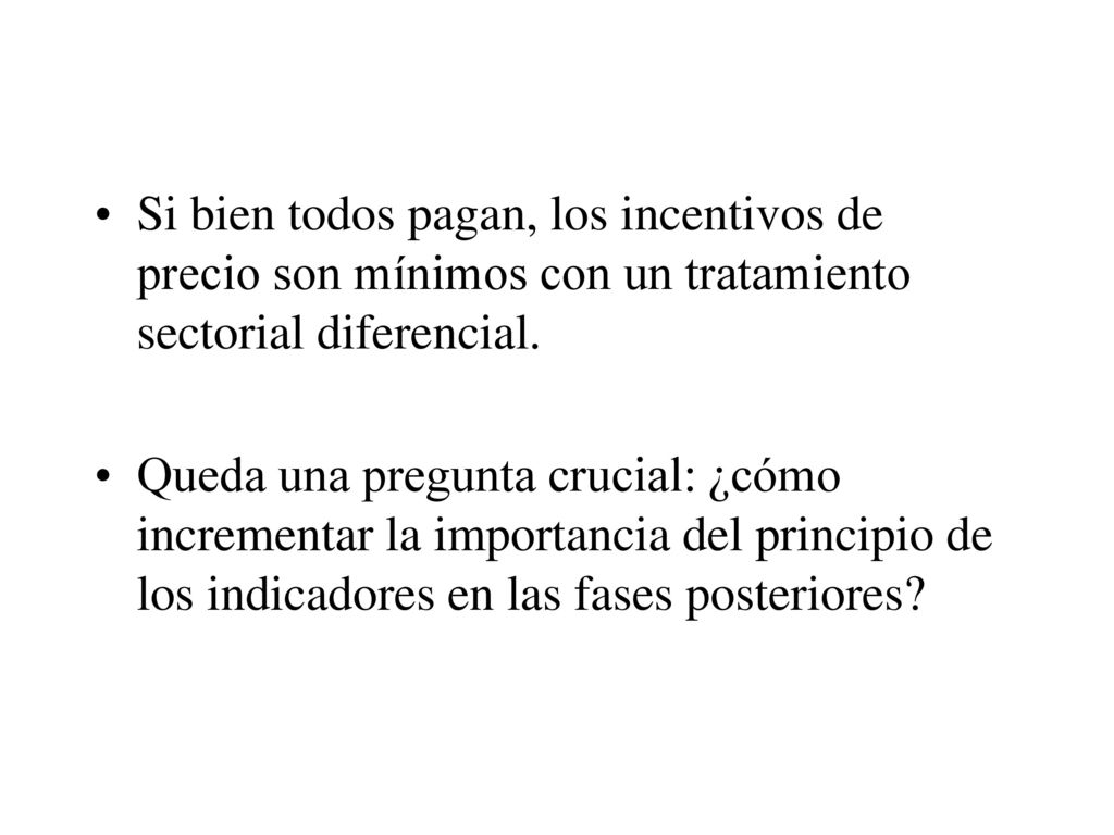 Si bien todos pagan, los incentivos de precio son mínimos con un tratamiento sectorial diferencial.