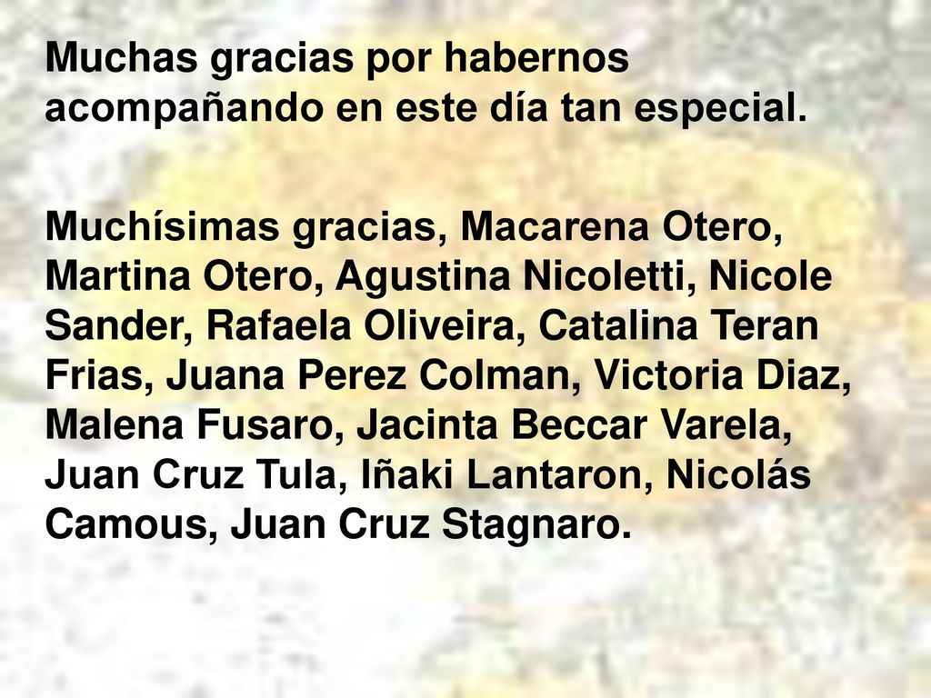 Muchas gracias por habernos acompañando en este día tan especial.