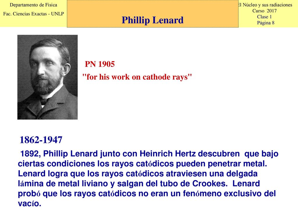 Phillip Lenard PN 1905 for his work on cathode rays
