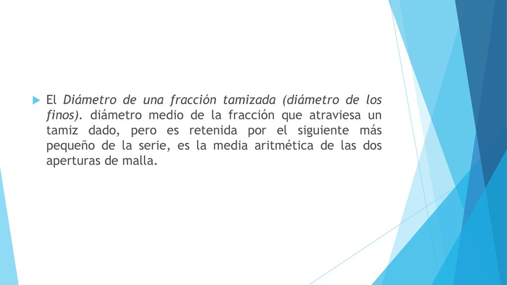 El Diámetro de una fracción tamizada (diámetro de los finos)