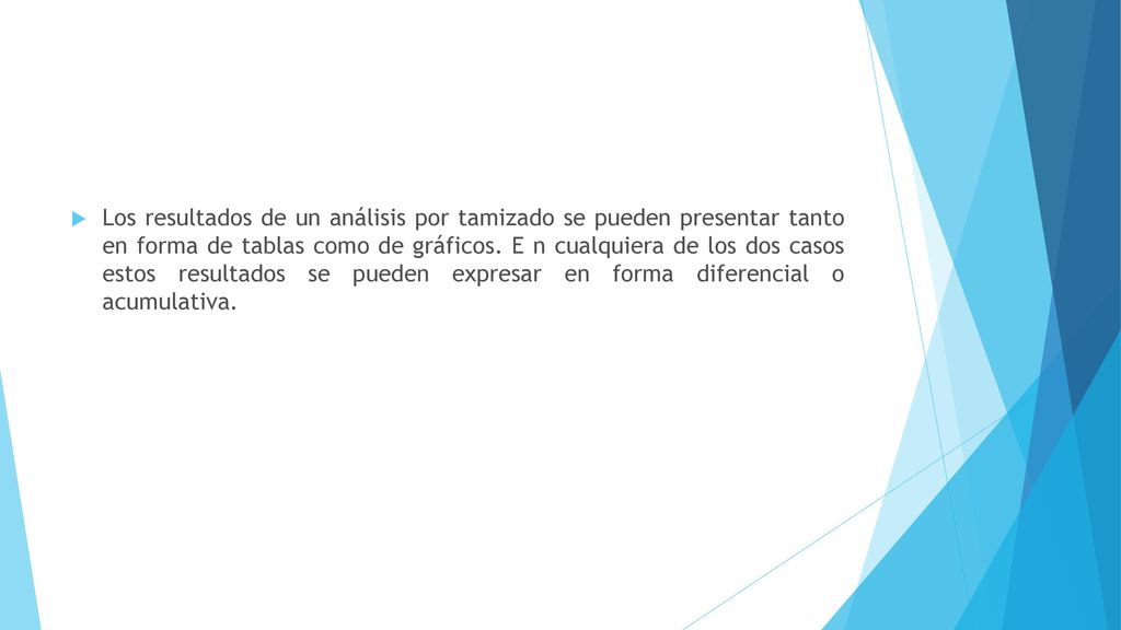 Los resultados de un análisis por tamizado se pueden presentar tanto en forma de tablas como de gráficos.