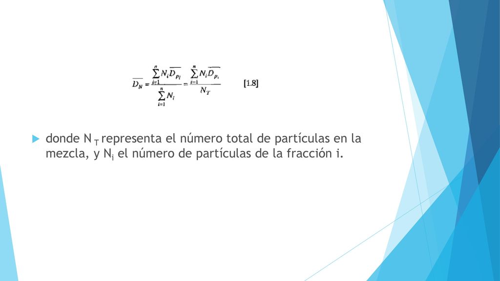 donde N T representa el número total de partículas en la mezcla, y Ni el número de partículas de la fracción i.