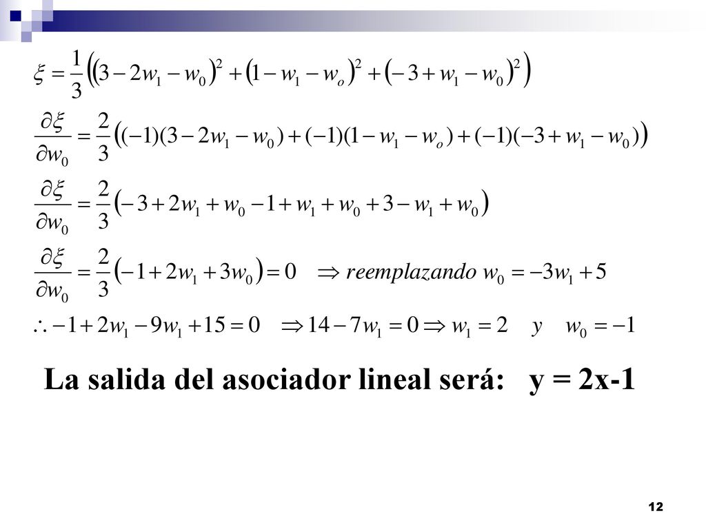 La salida del asociador lineal será: y = 2x-1