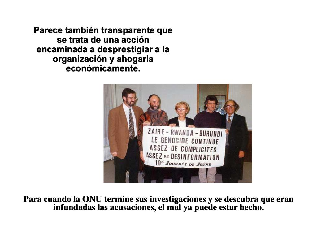 Parece también transparente que se trata de una acción encaminada a desprestigiar a la organización y ahogarla económicamente.