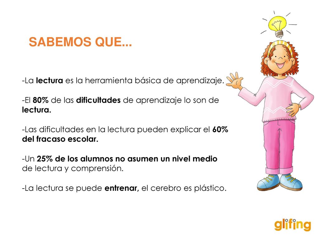 SABEMOS QUE... La lectura es la herramienta básica de aprendizaje.