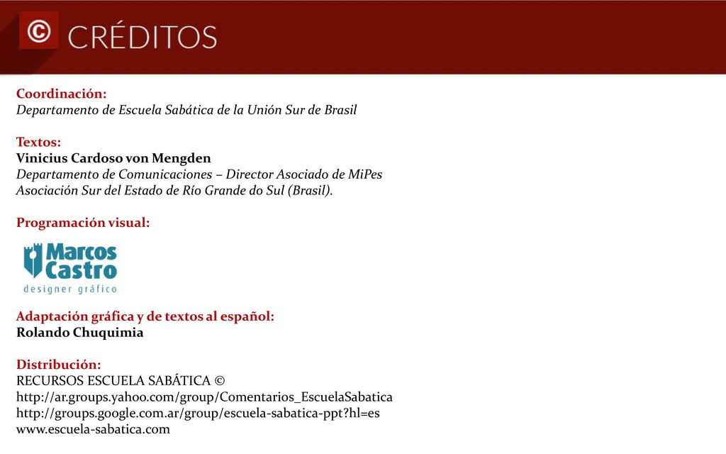 Coordinación: Departamento de Escuela Sabática de la Unión Sur de Brasil. Textos: