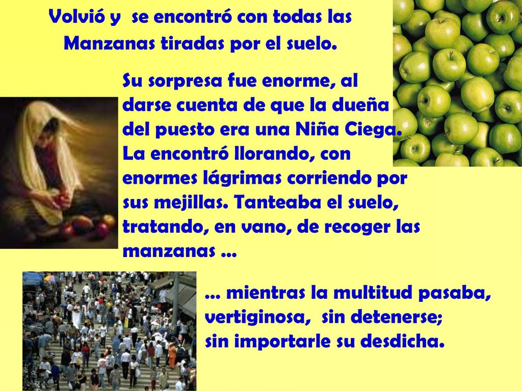 Volvió y se encontró con todas las Manzanas tiradas por el suelo.