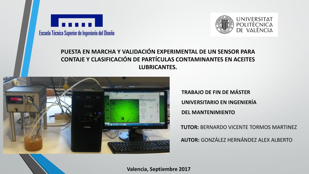 PUESTA EN MARCHA Y VALIDACIÓN EXPERIMENTAL DE UN SENSOR PARA CONTAJE Y CLASIFICACIÓN DE PARTÍCULAS CONTAMINANTES EN ACEITES LUBRICANTES.