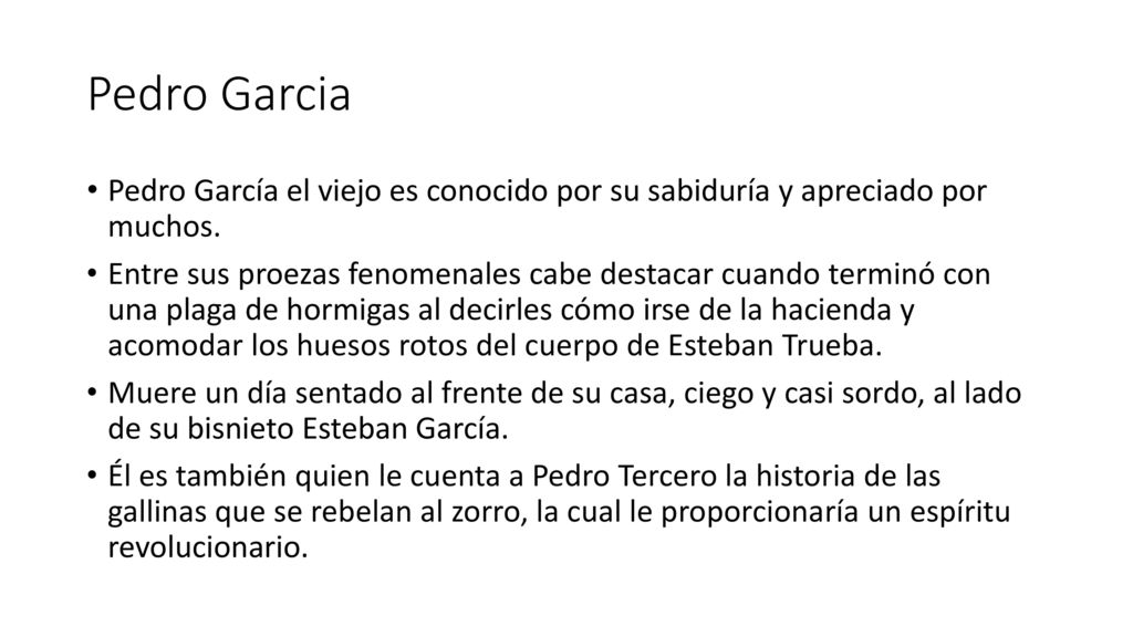 Pedro Garcia Pedro García el viejo es conocido por su sabiduría y apreciado por muchos.