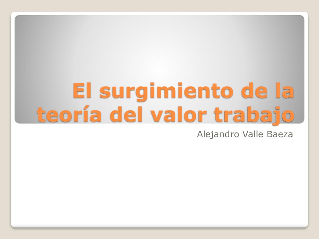 El surgimiento de la teoría del valor trabajo