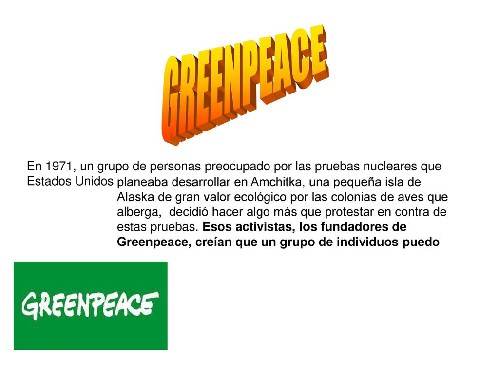 GREENPEACE En 1971, un grupo de personas preocupado por las pruebas nucleares que Estados Unidos.
