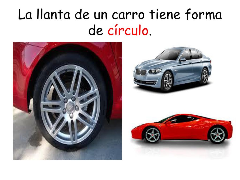 La llanta de un carro tiene forma de círculo.