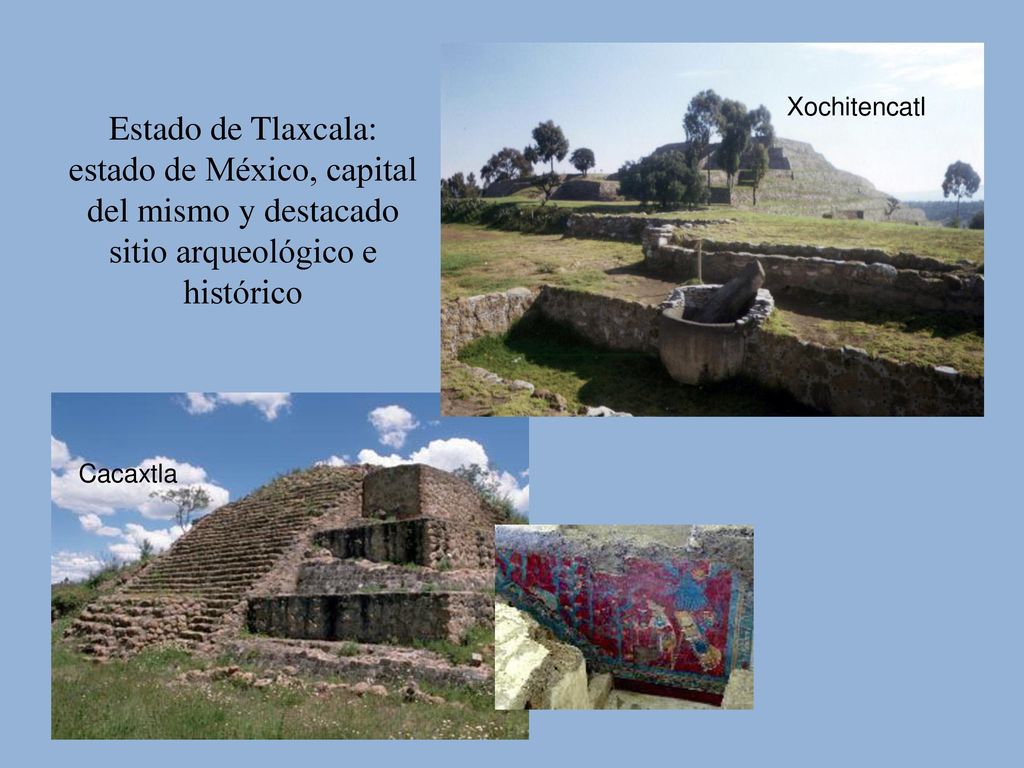 Estado de Tlaxcala: estado de México, capital del mismo y destacado sitio arqueológico e histórico