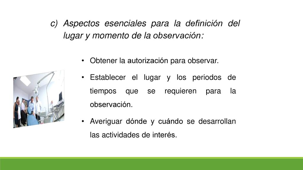 Aspectos esenciales para la definición del lugar y momento de la observación: