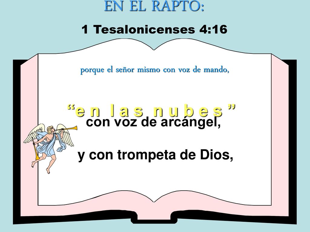 porque el señor mismo con voz de mando,