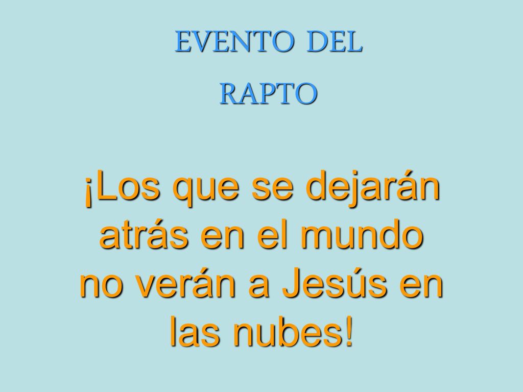 ¡Los que se dejarán atrás en el mundo no verán a Jesús en las nubes!