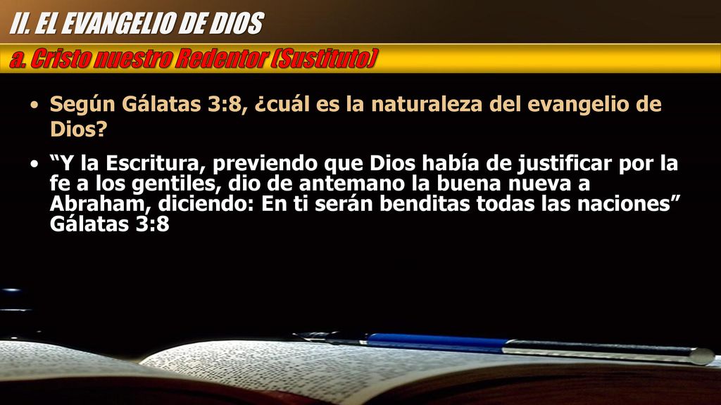 II. EL EVANGELIO DE DIOS a. Cristo nuestro Redentor (Sustituto)