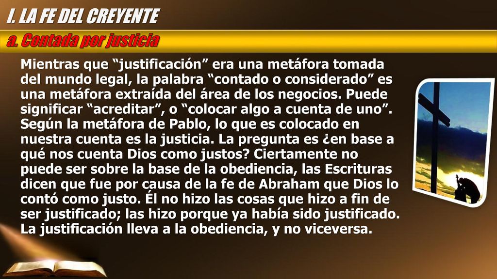 I. LA FE DEL CREYENTE a. Contada por justicia