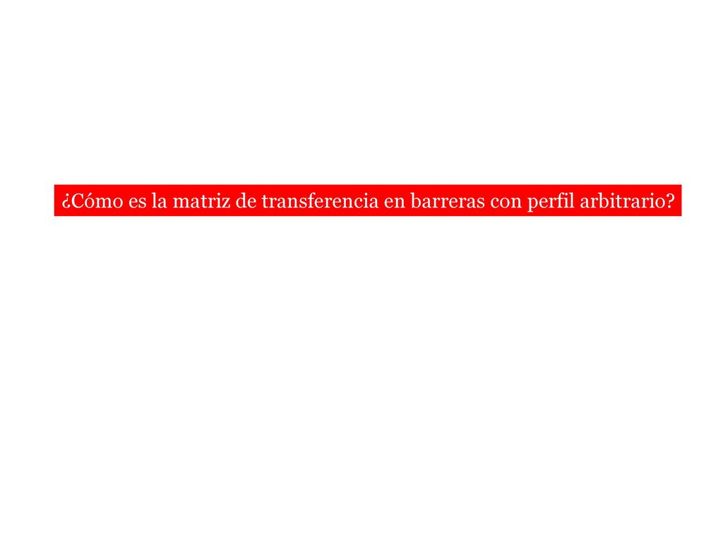 ¿Cómo es la matriz de transferencia en barreras con perfil arbitrario
