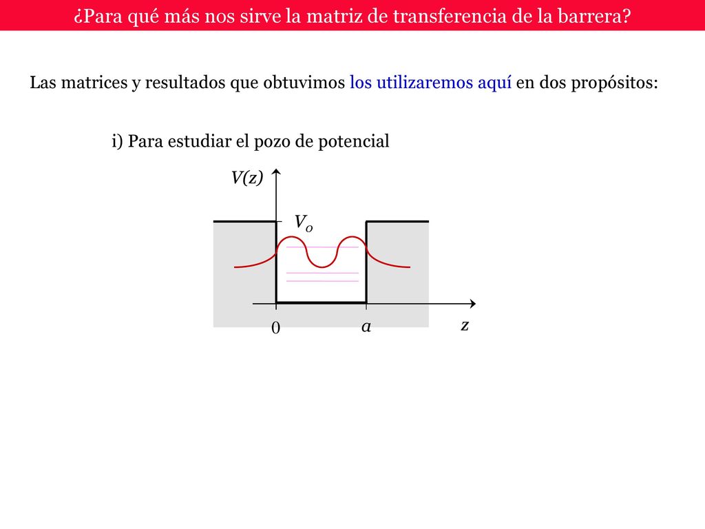 ¿Para qué más nos sirve la matriz de transferencia de la barrera