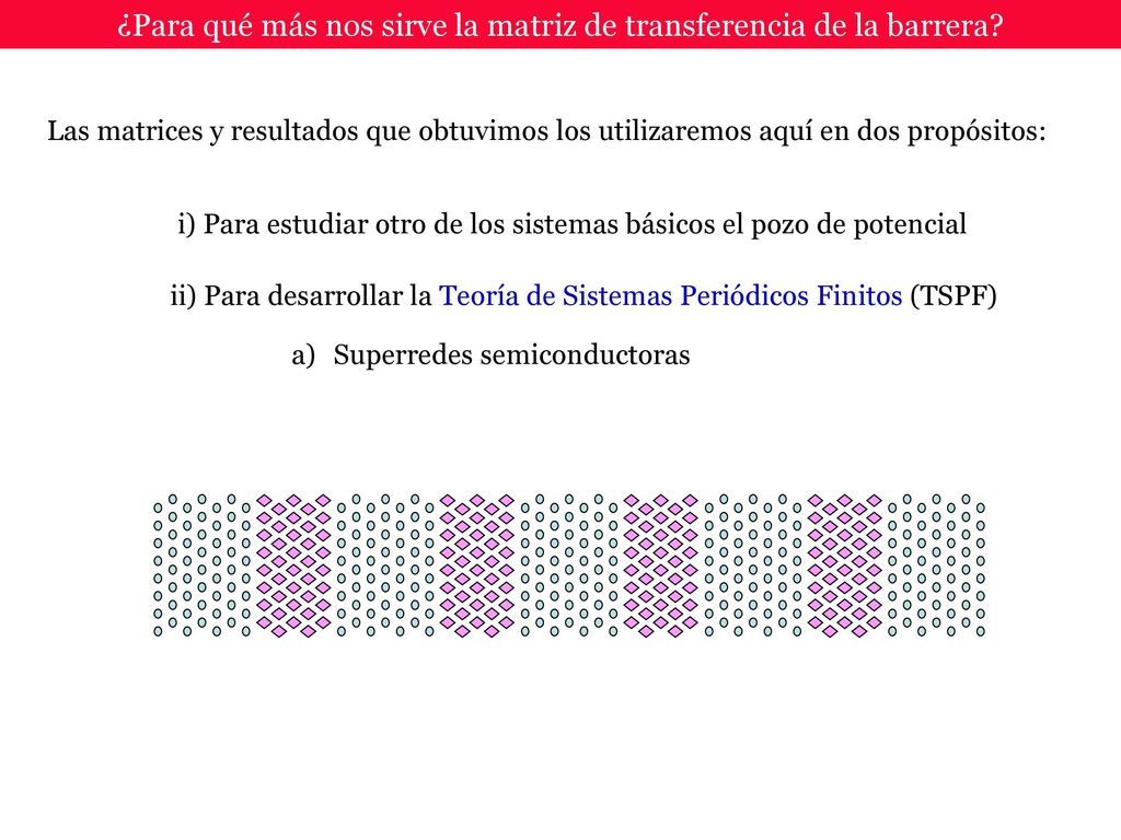 ¿Para qué más nos sirve la matriz de transferencia de la barrera