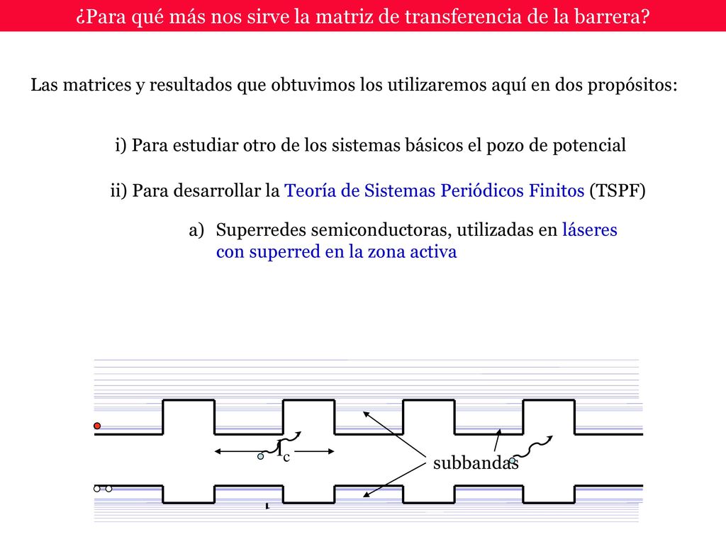 ¿Para qué más nos sirve la matriz de transferencia de la barrera