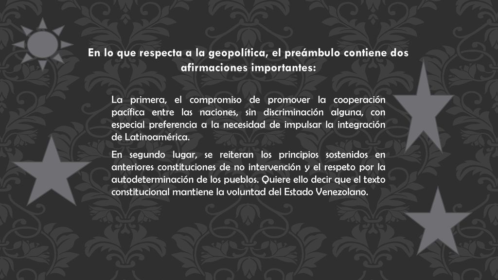 En lo que respecta a la geopolítica, el preámbulo contiene dos afirmaciones importantes: