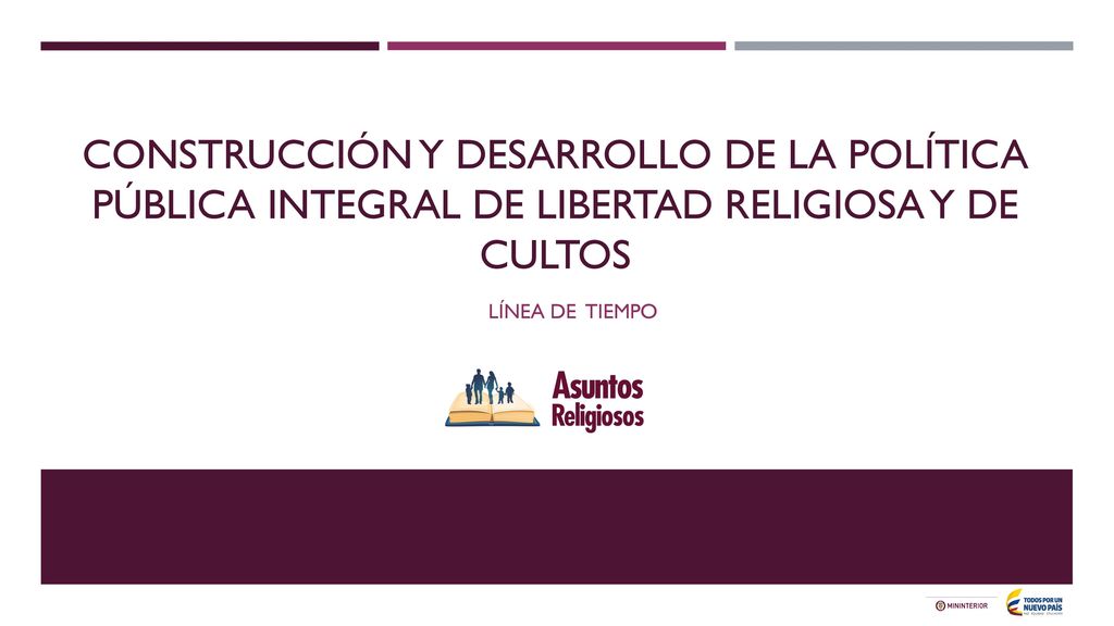 CONSTRUCCIÓN Y DESARROLLO DE LA POLÍTICA PÚBLICA INTEGRAL DE LIBERTAD RELIGIOSA Y DE CULTOS
