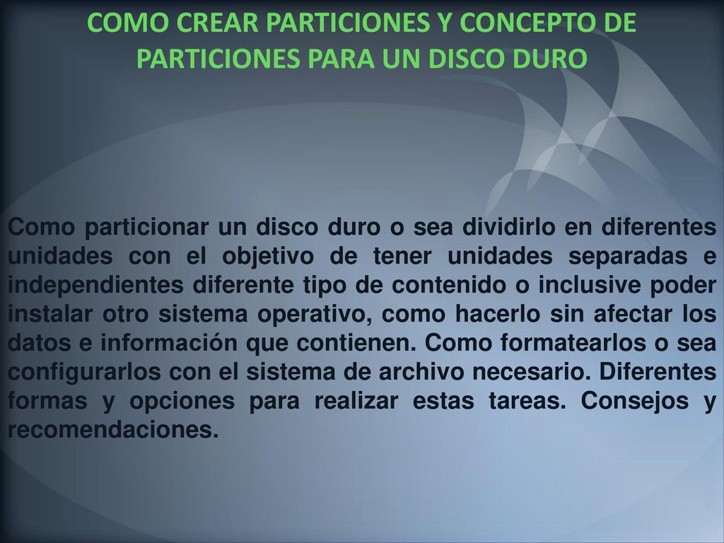 COMO CREAR PARTICIONES Y CONCEPTO DE PARTICIONES PARA UN DISCO DURO