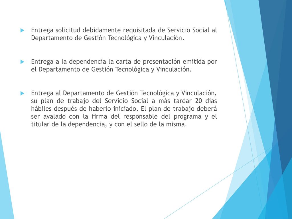 Entrega solicitud debidamente requisitada de Servicio Social al Departamento de Gestión Tecnológica y Vinculación.