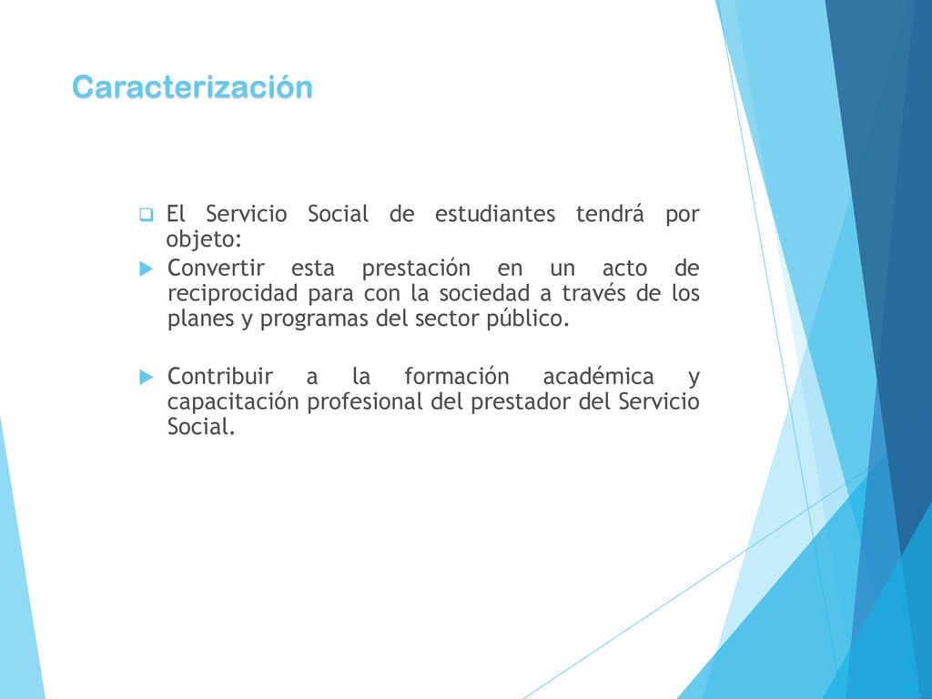 Caracterización El Servicio Social de estudiantes tendrá por objeto: