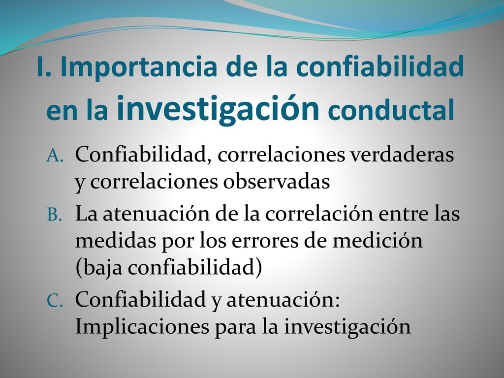 I. Importancia de la confiabilidad en la investigación conductal