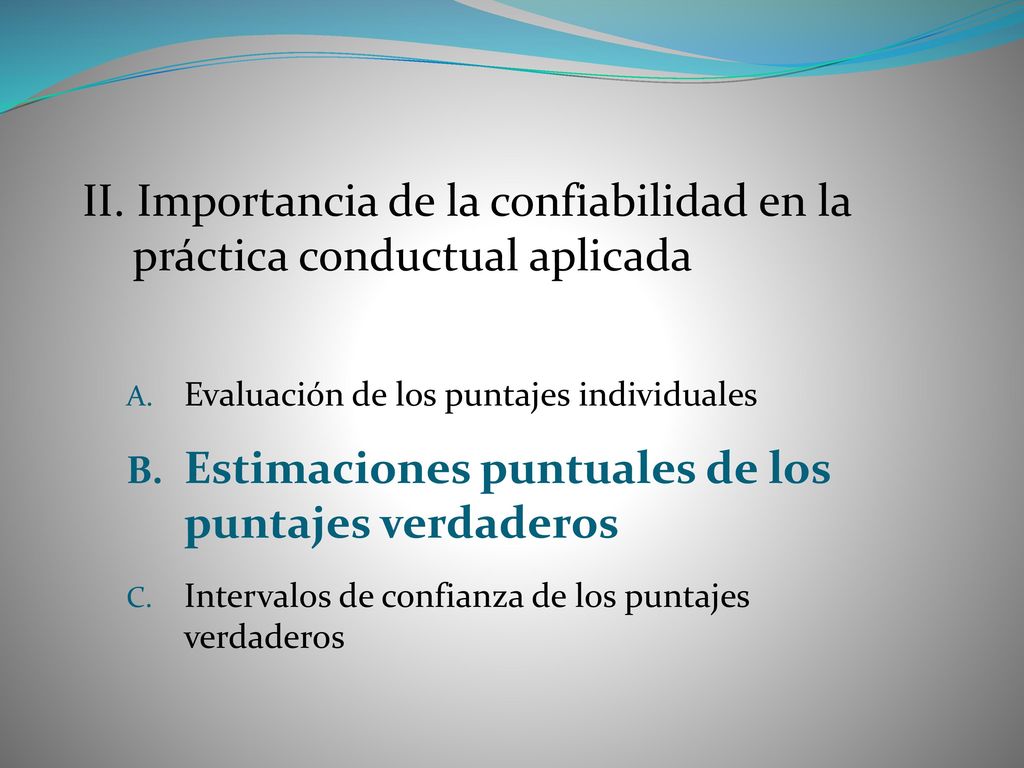 II. Importancia de la confiabilidad en la práctica conductual aplicada