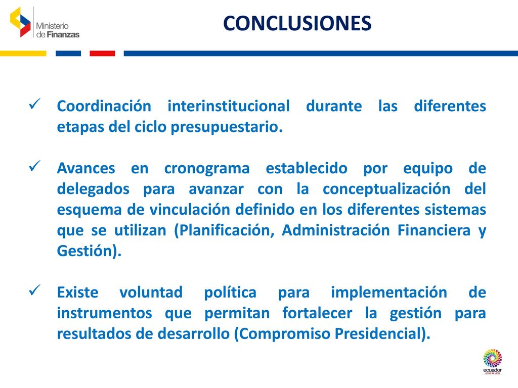 CONCLUSIONES Coordinación interinstitucional durante las diferentes etapas del ciclo presupuestario.