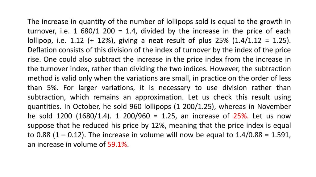 The increase in quantity of the number of lollipops sold is equal to the growth in turnover, i.e.