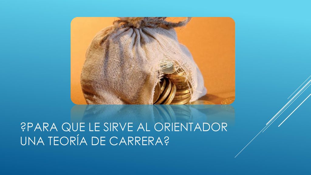 para que le sirve al orientador una teoría de carrera