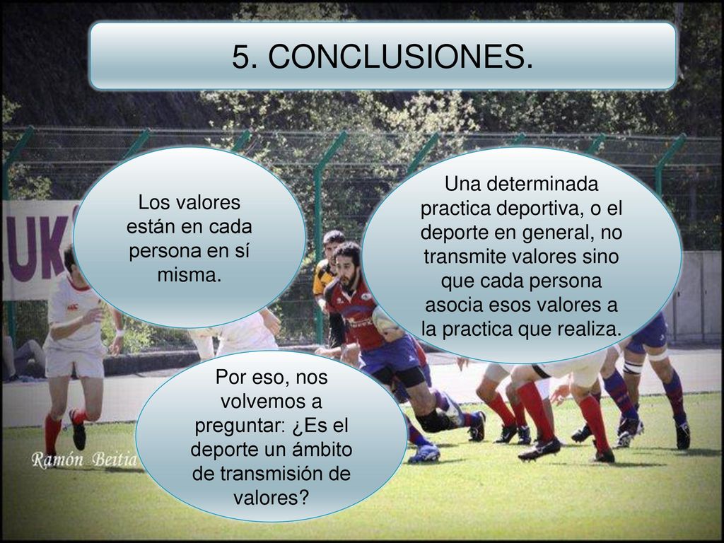 Los valores están en cada persona en sí misma.
