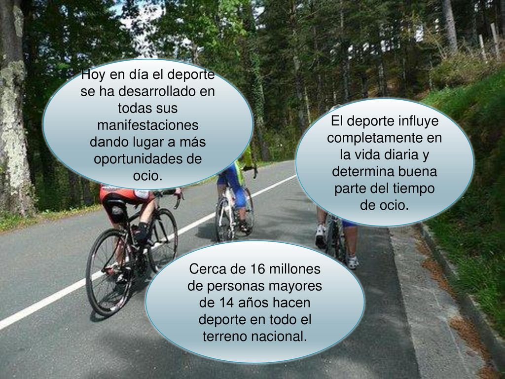 Hoy en día el deporte se ha desarrollado en todas sus manifestaciones dando lugar a más oportunidades de ocio.
