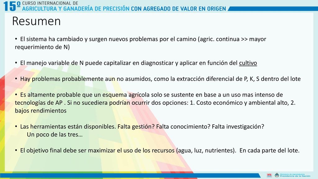 Resumen El sistema ha cambiado y surgen nuevos problemas por el camino (agric. continua >> mayor requerimiento de N)