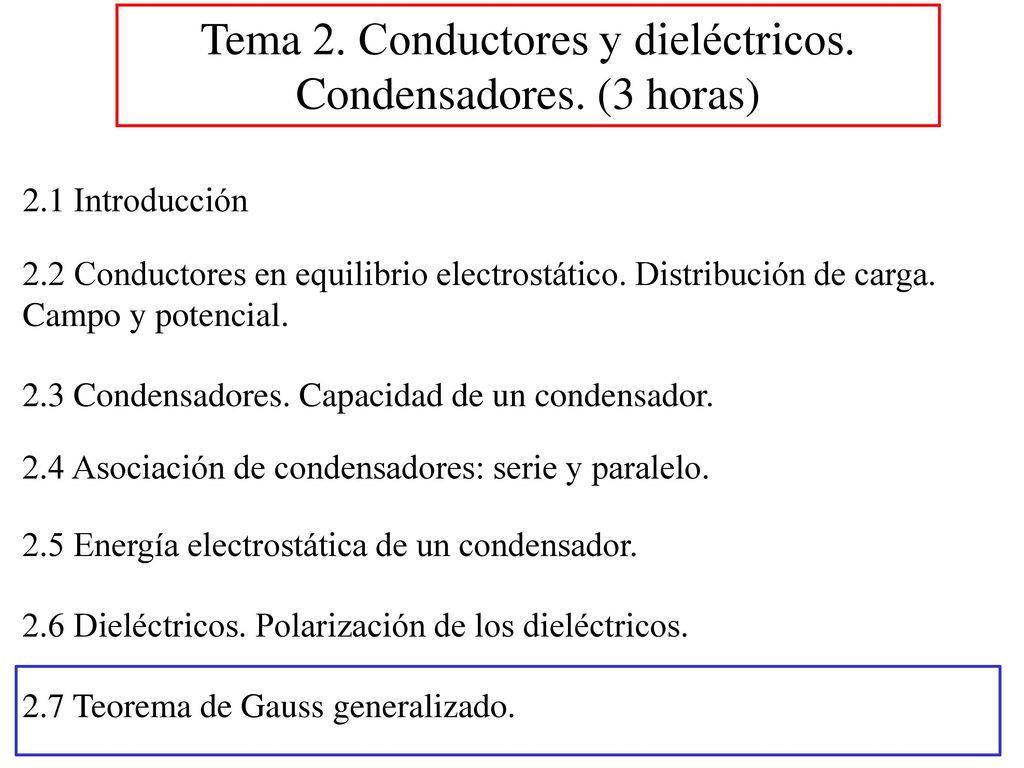 Tema 2. Conductores y dieléctricos. Condensadores. (3 horas)