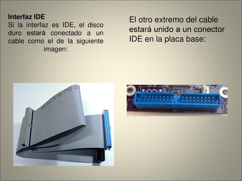 Interfaz IDE Si la interfaz es IDE, el disco duro estará conectado a un cable como el de la siguiente imagen: