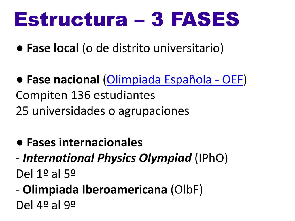 Estructura – 3 FASES ● Fase local (o de distrito universitario)