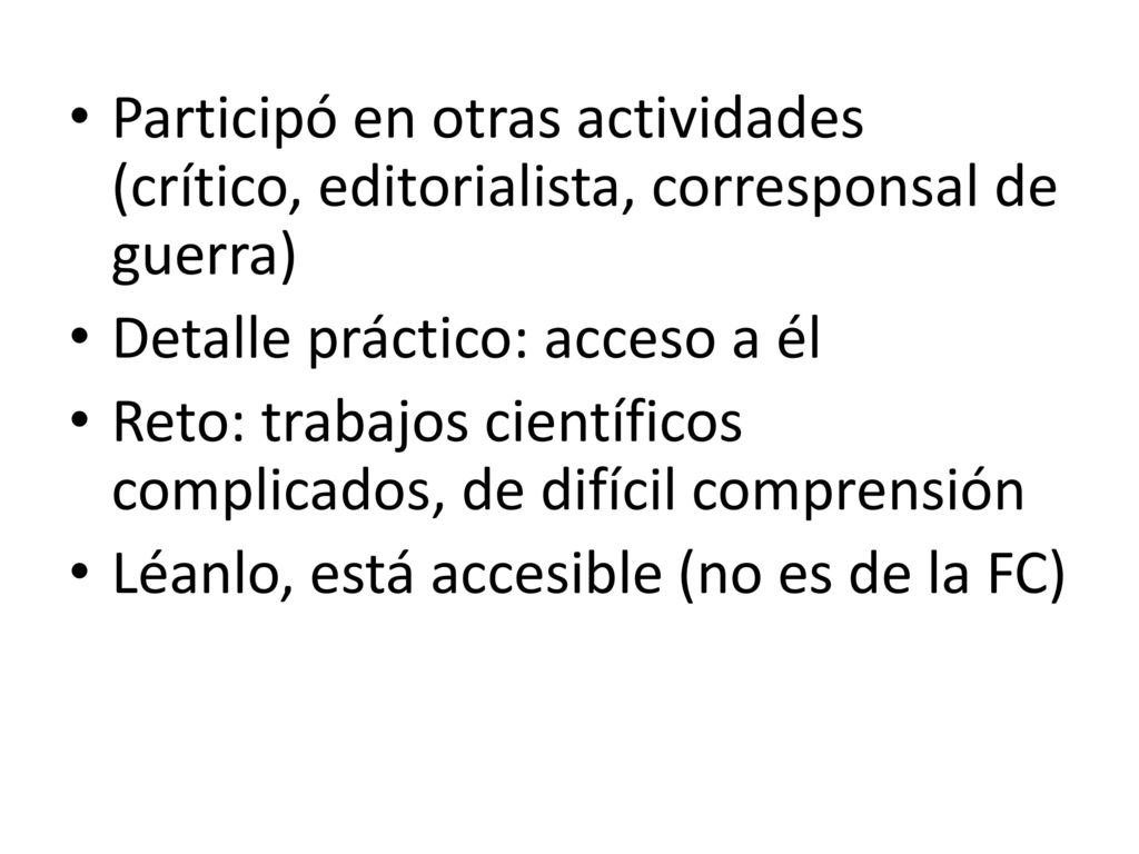 Participó en otras actividades (crítico, editorialista, corresponsal de guerra)